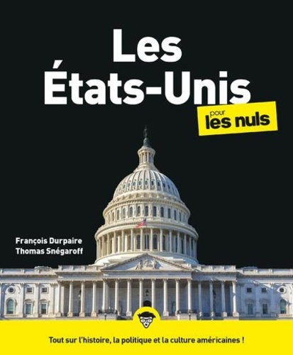Les Etats-Unis pour les nuls / François Durpaire, Thomas Snégaroff | Durpaire, François (1971-....). Auteur