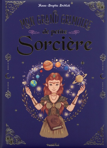 Mon grand grimoire de petite sorcière / Anne-Sophie Schlick | Schlick, Anne-Sophie. Auteur