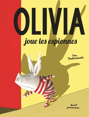 Olivia joue les espionnes / Ian Falconer | Falconer, Ian (1959-....). Auteur