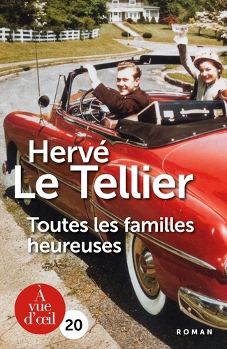 Toutes les familles heureuses / Hervé Le Tellier | Le Tellier, Hervé (1957-....). Auteur