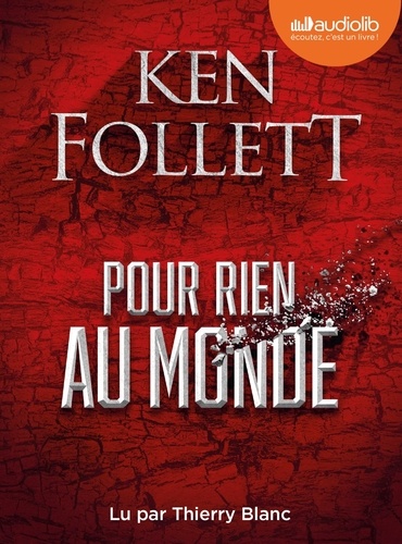 Pour rien au monde / Ken Follett | Follett, Ken (1949-....). Auteur