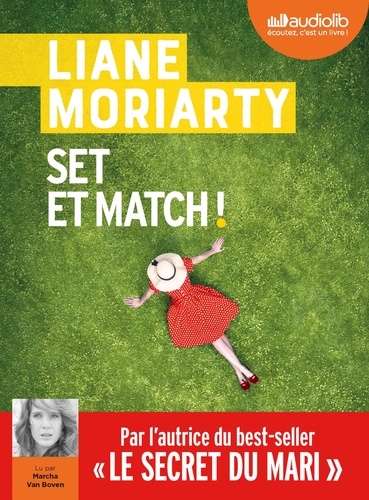 Set et match ! / Liane Moriarty | Moriarty, Liane (1966-...). Auteur
