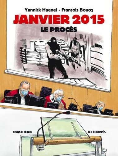 Janvier 2015 Le Procès : Charlie Hebdo | Haenel, Yannick. Auteur.e