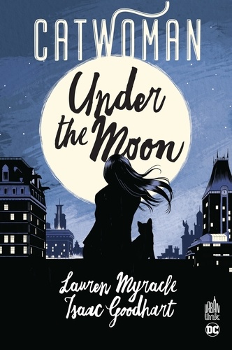 Catwoman : Under the Moon | Myracle, Lauren (1969-....). Scénariste