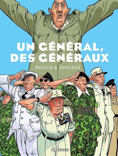 Un général, des généraux | Juncker, Nicolas (1973-....). Scénariste