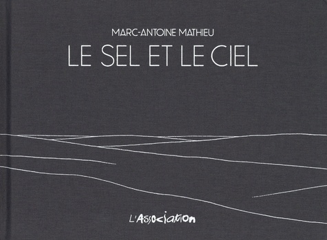 Le sel et le ciel | Mathieu, Marc-Antoine. Texte