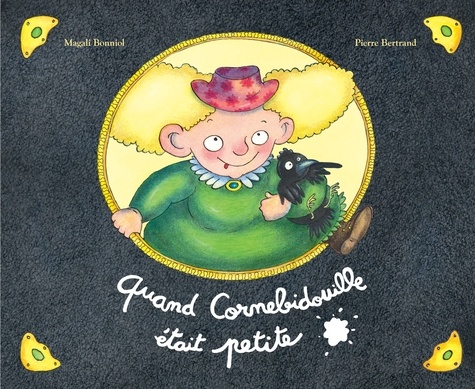 Quand Cornebidouille était petite / Magali Bonniol | Bonniol, Magali (1976-....). Illustrateur