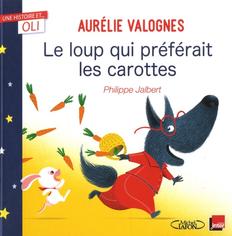 Le loup qui préférait les carottes / Aurélie Valognes | Valognes, Aurélie (1983?-....). Auteur