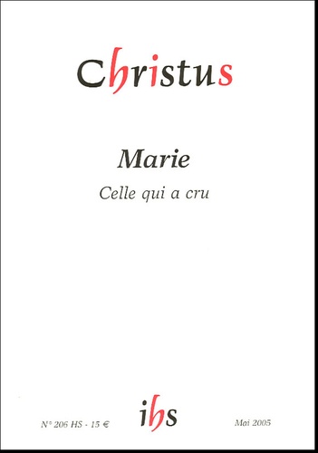 Christus Hors-Série N° 206, M - Marie - Celle Qui A Cru