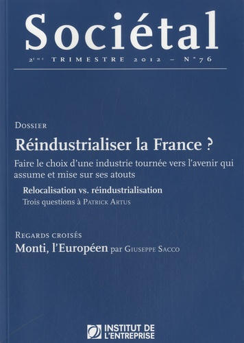 Sociétal N° 76, 2e Trimestre - Réindustrialiser La France ?