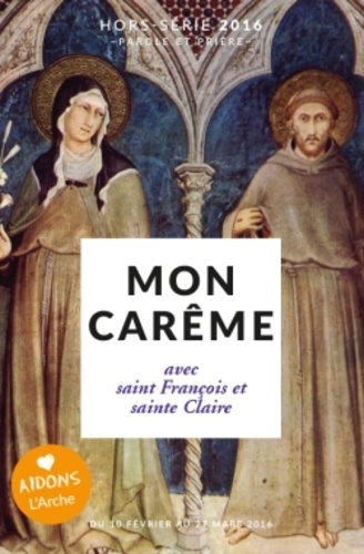 Mon Carême 2016 avec saint François et sainte Claire