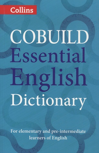 Cobuild Essential English Dictionnary - For Elementary And Pre-Intermediate Learners Of English
