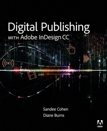 Digital Publishing with Adobe Indesign CC: Moving Beyond Print to Digital