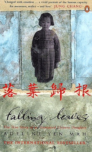 Falling Leaves - Return To Their Roots, The True Story Of An Unwanted Chinese Daughter
