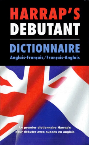 Harrap's Debutant - Dictionnaire Anglais-Francais/Francais-Anglais