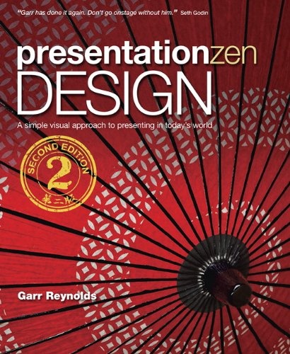 Presentation Zen Design - Simple Design Principles And Techniques To Enhance Your Presentations