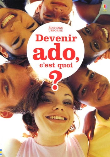 Devenir Ado, C'est Quoi ?