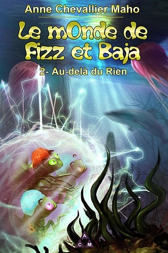 Le Monde De Fizz Et Baja - Tome 2, Au-Delà Du Rien