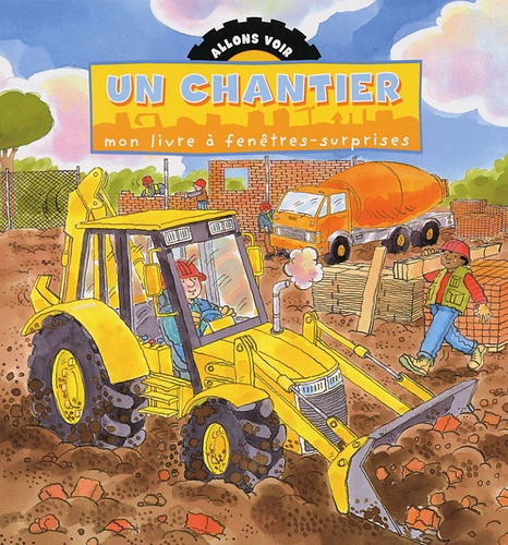 Un Chantier - Mon Livre À Fenêtres-Surprises