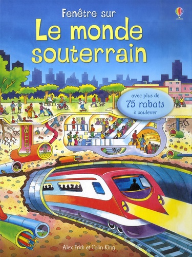 Fenêtre Sur Le Monde Souterrain - Avec Plus De 75 Rabats À Soulever