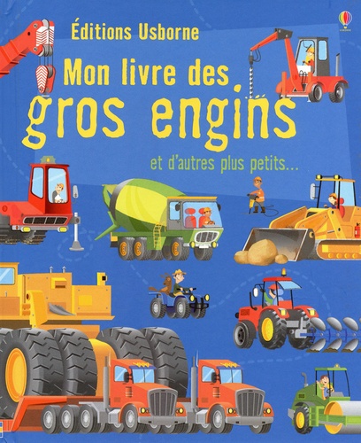 Mon Livre Des Gros Engins - Et D'autres Plus Petits
