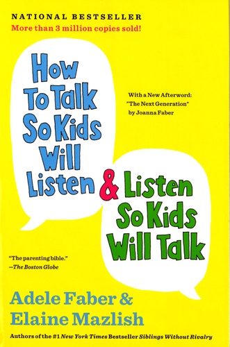 How to Talk So Kids Will Listen & Listen So Kids Will Talk