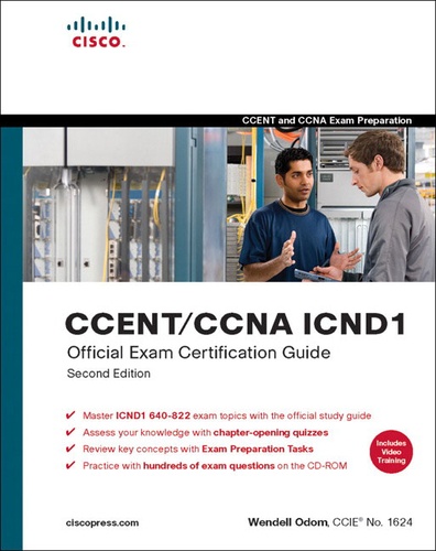 Ccent/Ccna Icnd1 Official Exam Certification Guide (Ccent Exam 640-822 And Ccna Exam 640-802)