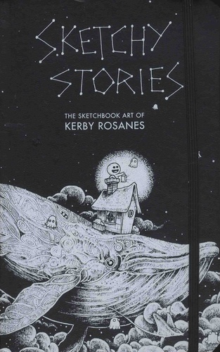 Sketchy Stories - The Sketchbook Of Kerby Rosanes
