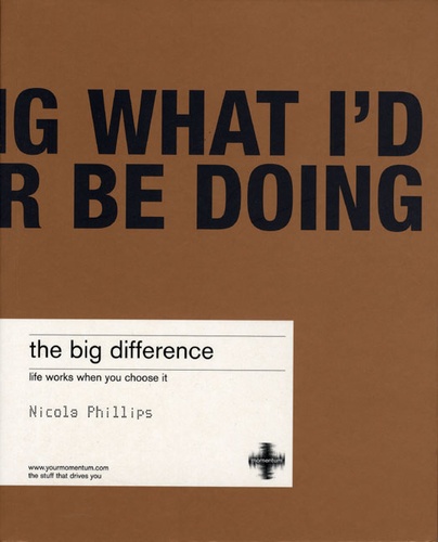The Big Difference: Life works when you choose it