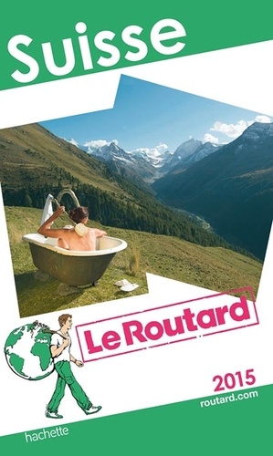 Suisse - Guide du Routard 2015