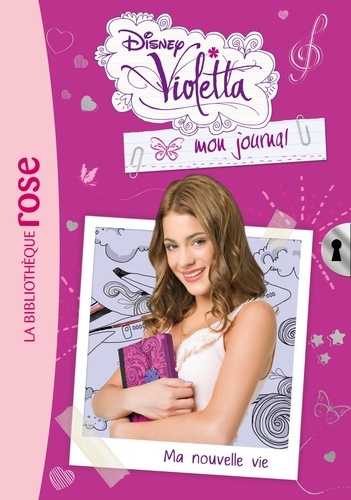 Violetta, Mon Journal Tome 1 - Ma Nouvelle Vie
