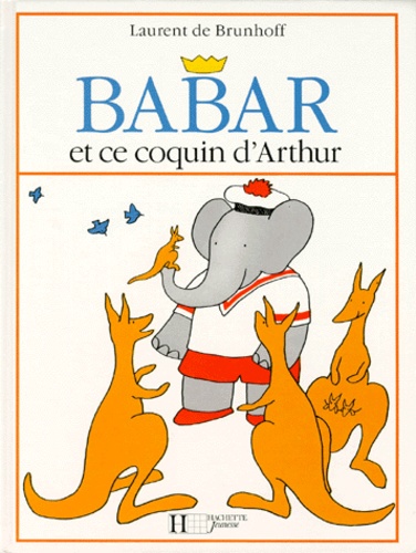 Babar Et Ce Coquin D'arthur