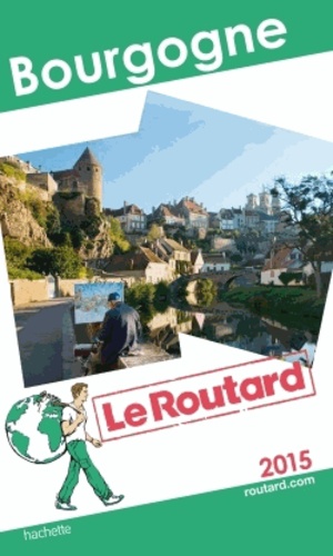 Bourgogne - Guide du Routard 2015