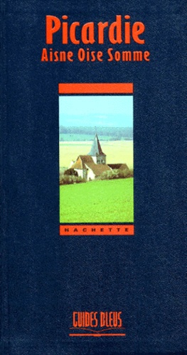 Picardie - Aisne, Oise, Somme