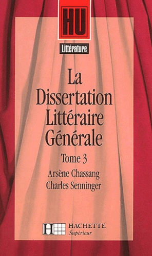 La Dissertation Littéraire Générale - Tome 3