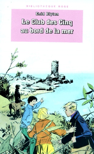 Le Club Des Cinq - Le Club Des Cinq Au Bord De La Mer