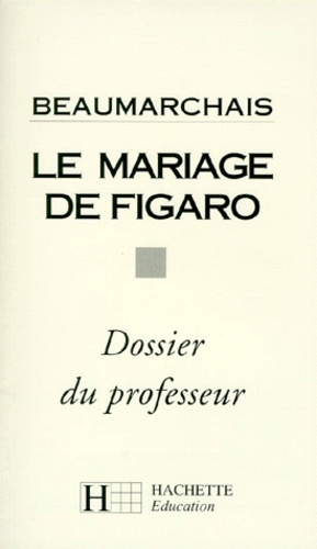 Le Mariage De Figaro - Dossier Du Professeur