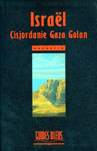 ISRAEL. La Cisjordanie, les territoires autonomes palestiniens et le Golan