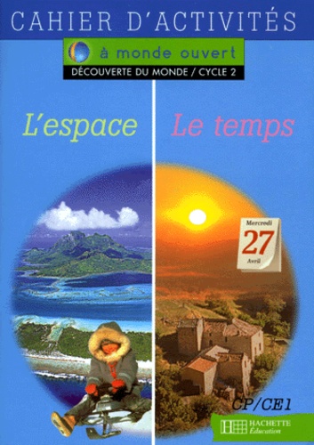 Decouverte Du Monde Cp/Ce1 Cycle 2. Cahier D'activite, L'espace, Le Temps
