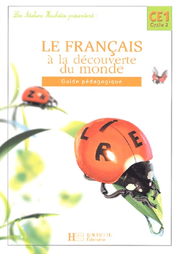 Le Français À La Découverte Du Monde Ce1 - Guide Pédagogique