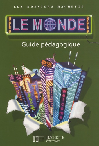 Les Dossiers Hachette Géographie Cycle 3
Le Monde - Guide pédagogique + photofiches - Ed.2007