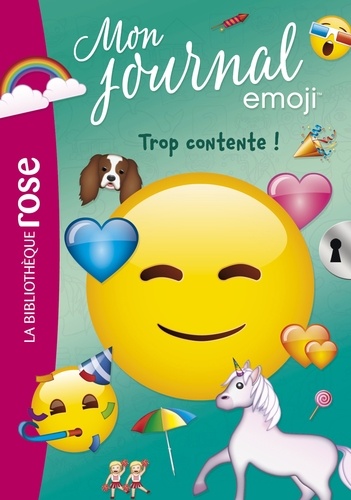 Mon Journal Emoji - Tome 3 - Trop Contente !