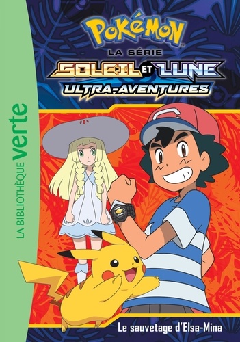 Pokémon Soleil Et Lune - Tome 13 - Le Sauvetage D'elsa-Mina