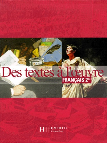 Francais 2nde Des Textes A L'oeuvre