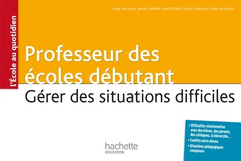 Professeur Des Écoles Débutant - Gérer Des Situations Difficiles