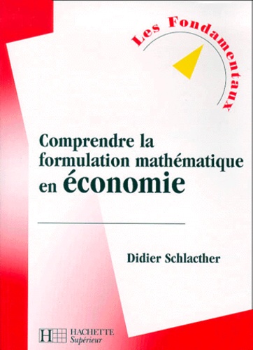 Comprendre La Formulation Mathématique En Économie - Edition 2000
