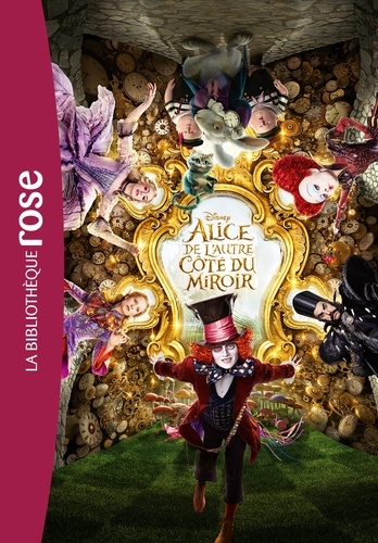 Alice Au Pays Des Merveilles 2 - Le Roman Du Film