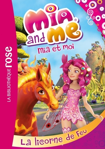 Mia And Me Tome 10 - La Licorne De Feu