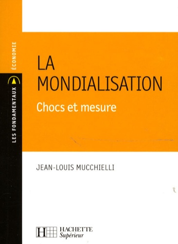 La Mondialisation - Chocs Et Mesure