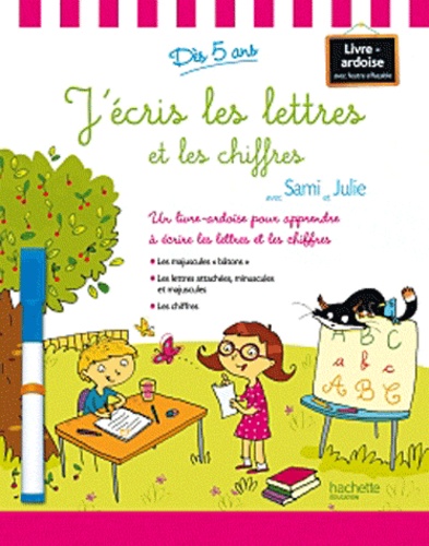 J'écris Les Lettres Et Les Chiffres Avec Sami Et Julie - Dès 5 Ans